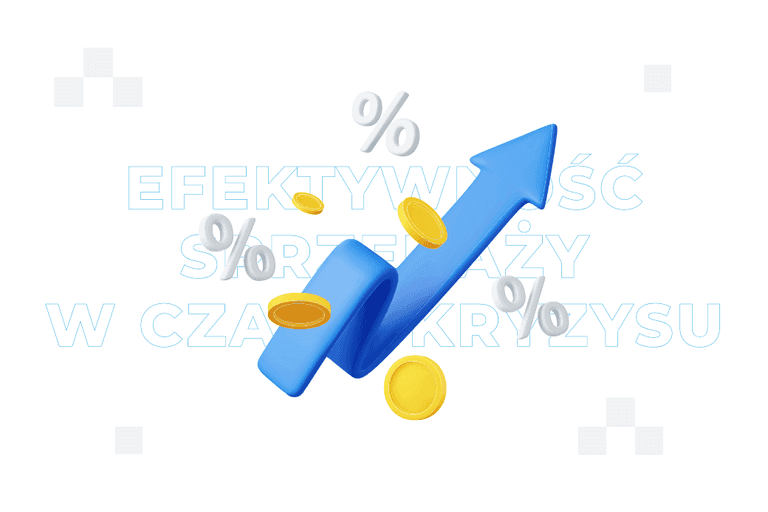 Jak zwiększyć efektywność sprzedaży w czasie kryzysu? 12 sprawdzonych sposobów