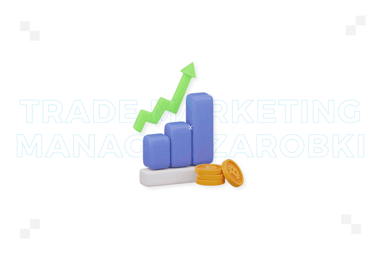 Trade marketing manager zarobki – poznaj aktualne stawki na tym stanowisku