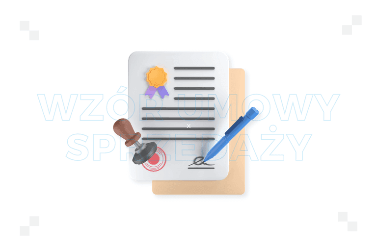 Umowa sprzedaży wzór – jak powinna wyglądać?