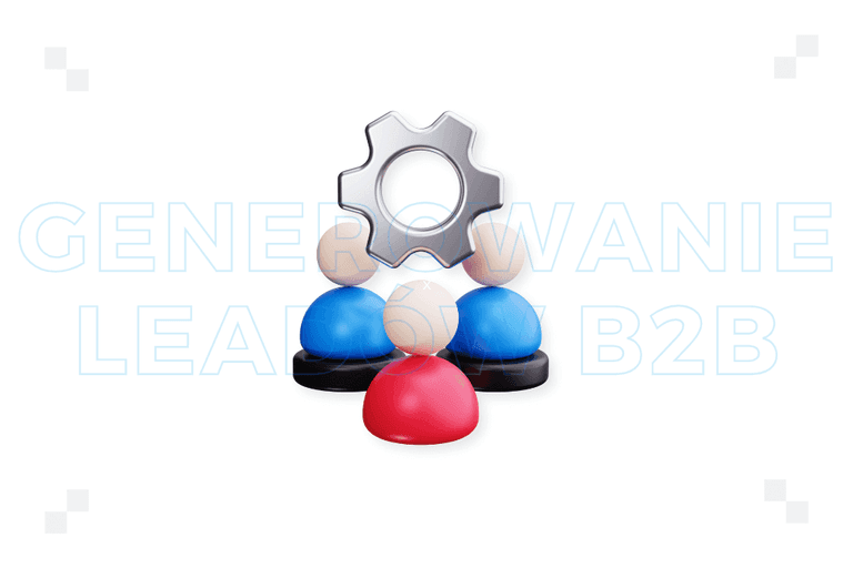 Generowanie leadów B2B: dobre praktyki