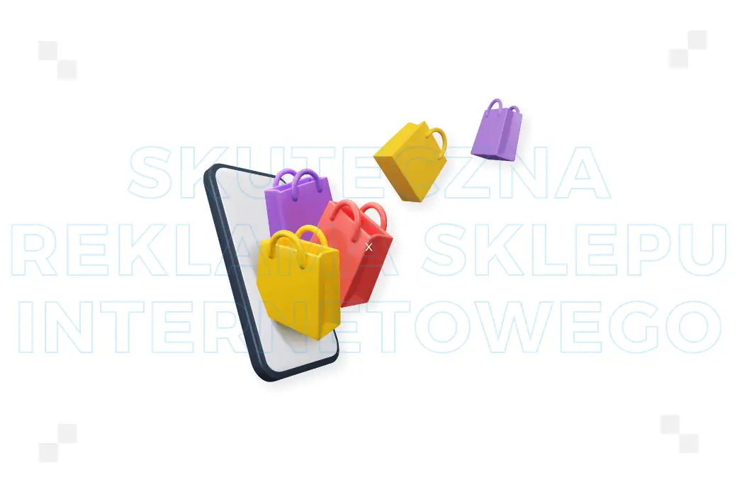 Skuteczna reklama sklepu internetowego – jak ją stworzyć?