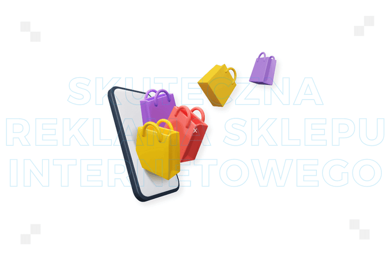 Skuteczna reklama sklepu internetowego – jak ją stworzyć?