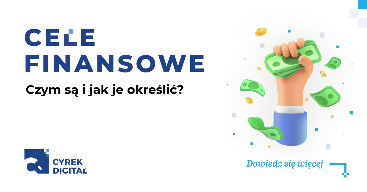 Cele Finansowe – Czym Są I Jak Je Określić?