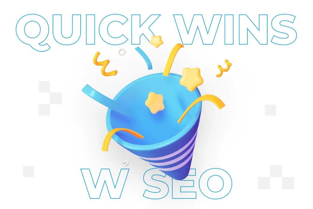 Quick wins w SEO – jak w krótkim czasie poprawić widoczność strony?