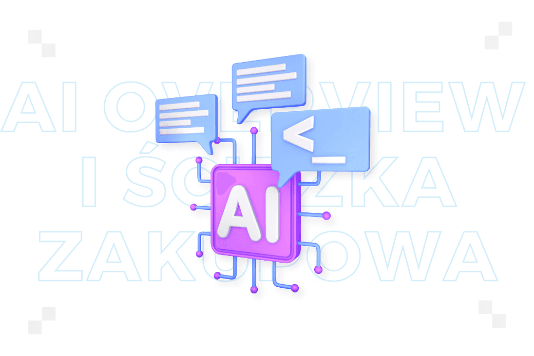 Jak AI Overviews wpływają na ścieżkę zakupową?