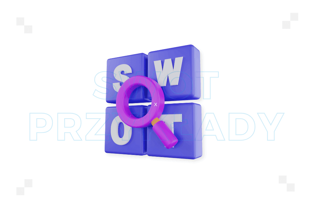 SWOT przykłady: jak może wyglądać w praktyce?