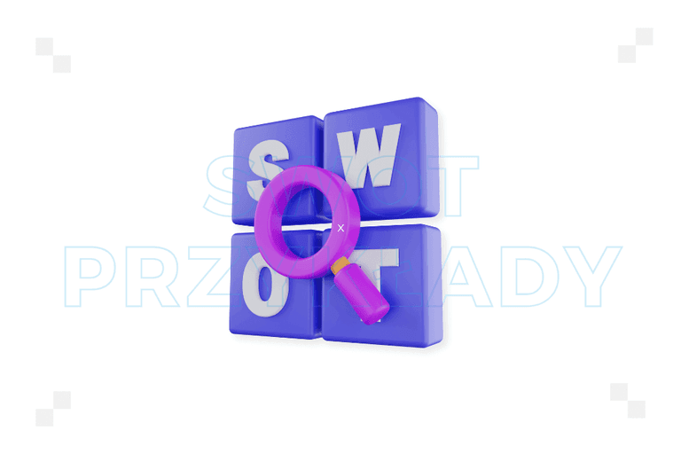 SWOT przykłady: jak może wyglądać w praktyce?
