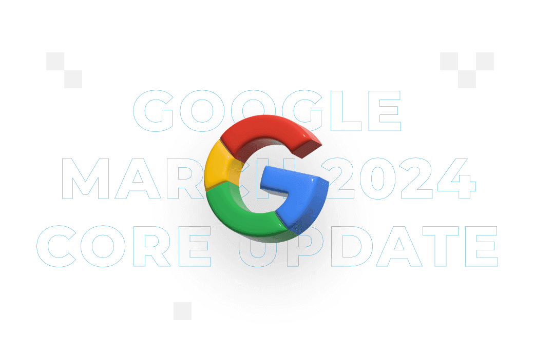 Zakończono Google March 2024 Core Update!