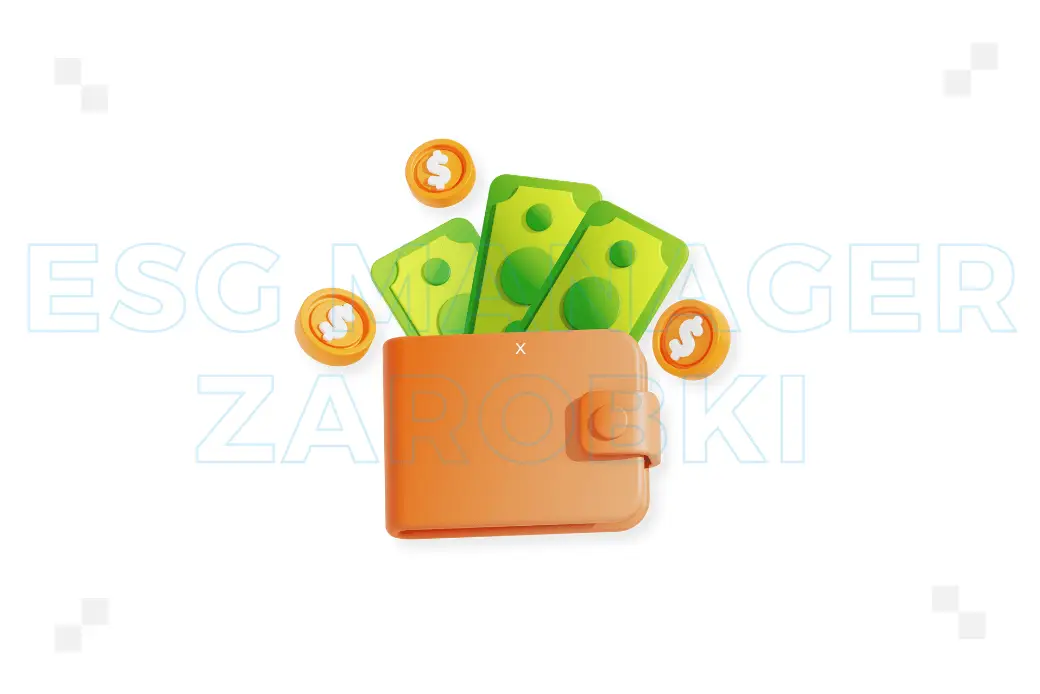 ESG manager – zarobki. Poznaj wynagrodzenie na tym stanowisku