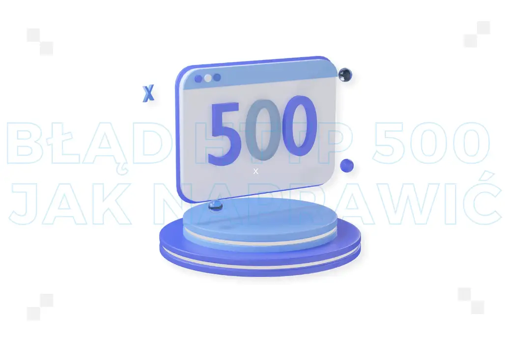 Błąd HTTP 500: jak naprawić? Poradnik krok po kroku